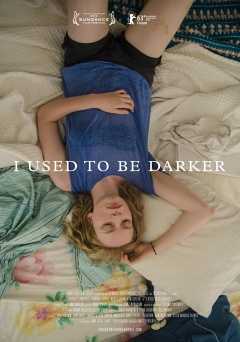 I Used to Be Darker - Movie