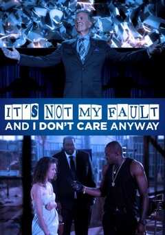 Its Not My Fault and I Dont Care Anyways - tubi tv