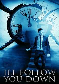 Ill Follow You Down - Movie