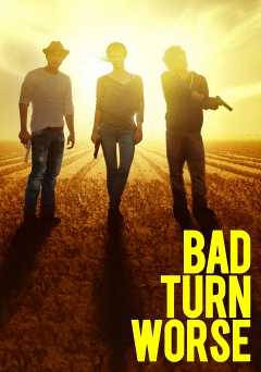 Bad Turn Worse - Movie