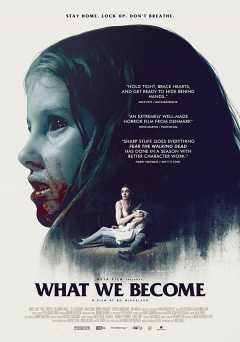 What We Become - Movie