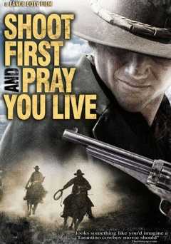 Shoot First and Pray You Live - vudu