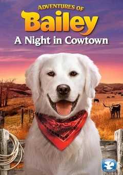 Adventures of Bailey: A Night in Cowtown - Movie