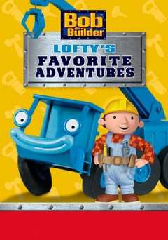 Bob the Builder: Loftys Favorite Adventures - Movie