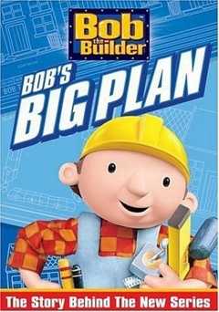 Bob the Builder: Bobs Big Plan - Movie