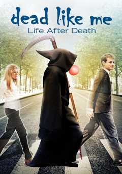 Dead Like Me: Life After Death - Movie