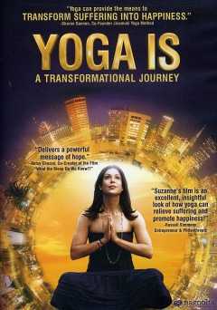 Yoga Is: A Transformational Journey