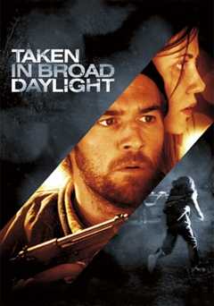 Taken in Broad Daylight - Movie