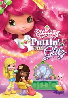 Strawberry Shortcake: Puttin on the Glitz