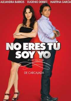 No Eres Tu, Soy Yo - Movie