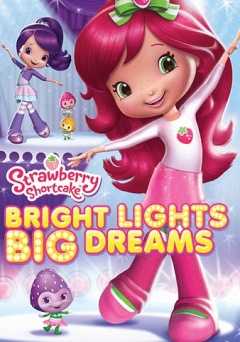 Strawberry Shortcake: Bright Lights, Big Dreams