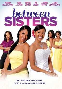 Between Sisters - Movie