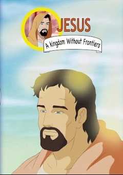 Jesus, a Kingdom Without Frontiers: An Animated Classic - vudu