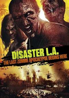 Disaster L.A.: The Last Zombie Apocalypse Begins Here - vudu