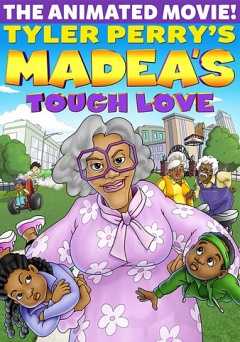 Tyler Perrys Madeas Tough Love - vudu