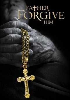 Father Forgive Him - vudu
