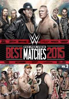 WWE: Best Pay-Per-View Matches of 2015 Volume 3 - Movie