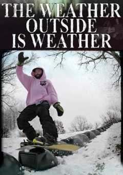 The Weather Outside is Weather - vudu