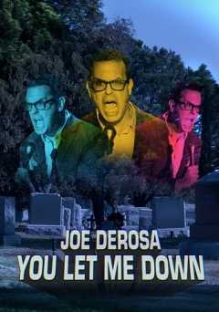 Joe DeRosa: You Let Me Down