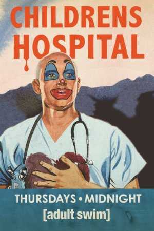 Childrens Hospital - TV Series