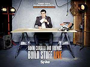 Adam Carolla And Friends Build Stuff Live - vudu