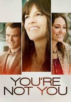 Youre Not You - Movie