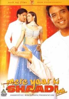 Mere Yaar Ki Shaadi Hai - Movie