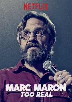 Marc Maron: Too Real - Movie