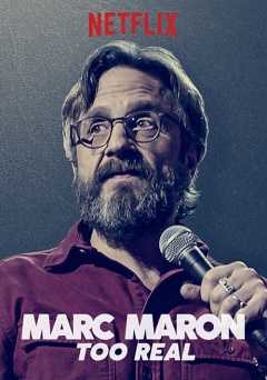 Marc Maron: Too Real - netflix