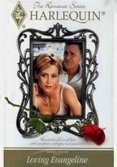 Harlequin Romance Series: Loving Evangeline