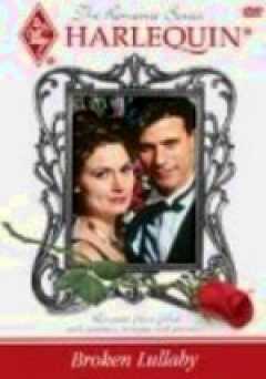 Harlequin Romance Series: Broken Lullaby - Movie