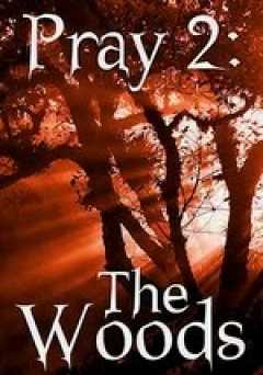 Pray 2: The Woods