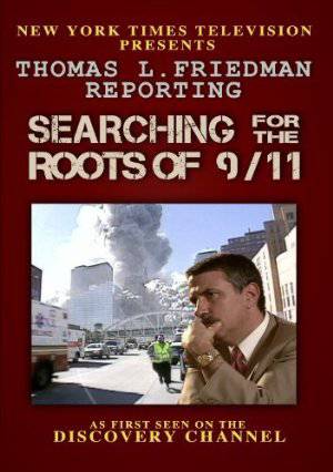 Thomas L. Friedman Reporting: Searching for the Roots of 9/11 - Movie