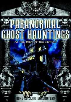 Paranormal Ghost Hauntings at the Turn of the Century