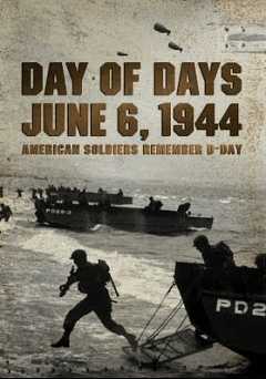 Day of Days: June 6, 1944 - American Soldiers Remember D-Day - amazon prime