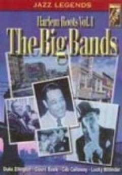 Harlem Roots: Vol. 1: The Big Bands