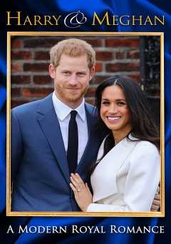 Harry and Meghan: A Modern Royal Romance - Part 1: The Romance