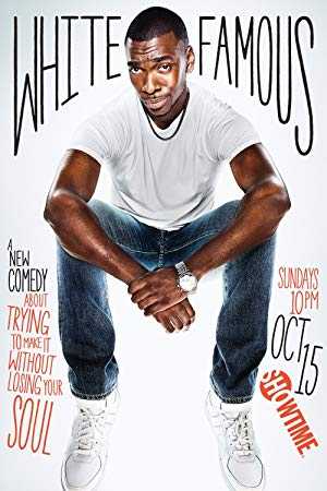 White Famous - showtime