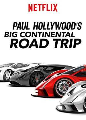 Paul Hollywoods Big Continental Road Trip - netflix