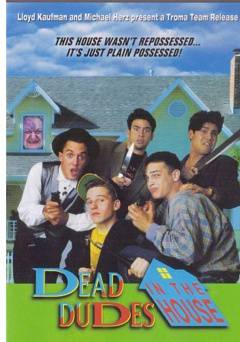 Dead Dudes in the House - Movie