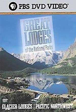 Great Lodges of the National Parks - amazon prime