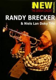 Randy Brecker & Niels Lan Doky Trio: The Geneva Concert