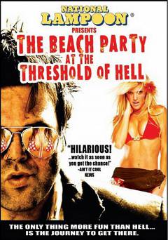 National Lampoon Presents: The Beach Party at the Threshold of Hell - Movie