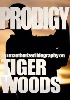 Prodigy: An Unauthorized Story on Tiger Woods - Movie