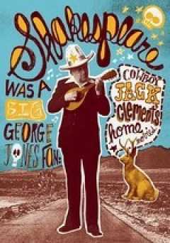 Shakespeare Was a Big George Jones Fan: Cowboy Jack Clements Home Movies - Movie