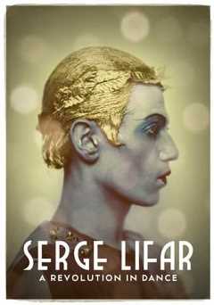 Serge Lifar: A Revolution In Dance - Movie