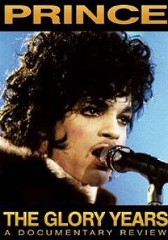 Prince: The Glory Years: Unauthorized