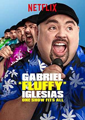 Gabriel Fluffy Iglesias: One Show Fits All - netflix