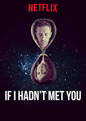 If I Hadnt Met You - TV Series