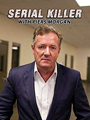 Serial Killer with Piers Morgan - netflix